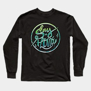 Stay at home quote and saying Long Sleeve T-Shirt